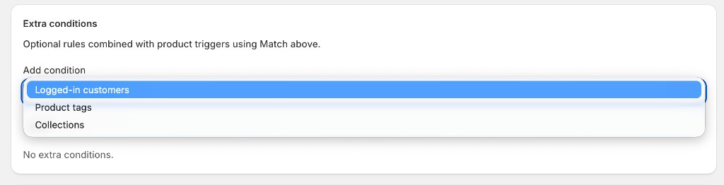 Extra conditions menu with logged-in customers, product tags, and collections